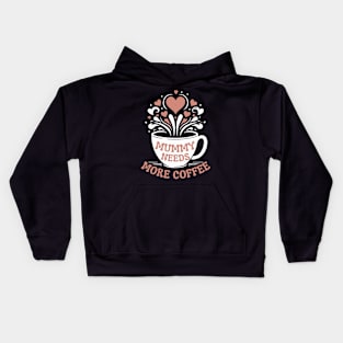 Mummy Needs More Coffee | Mom Puns | Tired Mom Design for Mather's Day Kids Hoodie